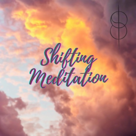 Shifting Meditation