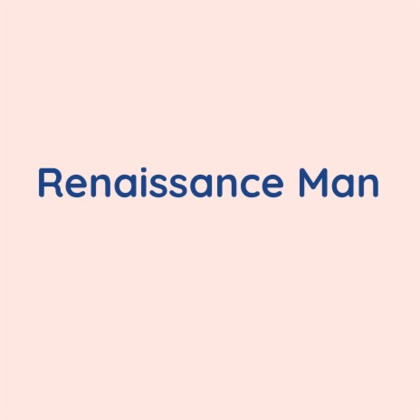 Renaissance Man | Boomplay Music