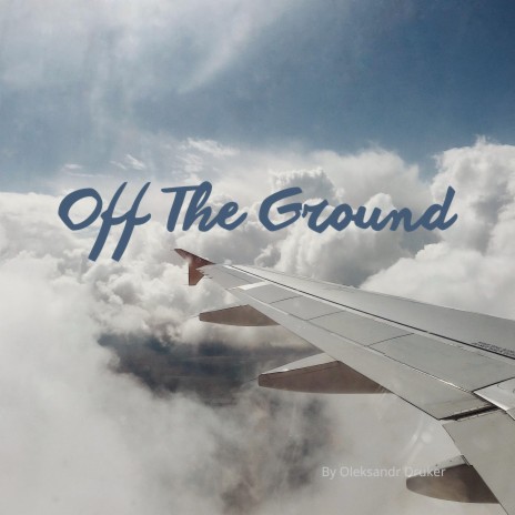 Off The Ground | Boomplay Music