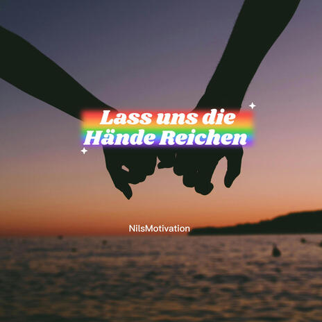 Lass uns die Hände reichen | Boomplay Music