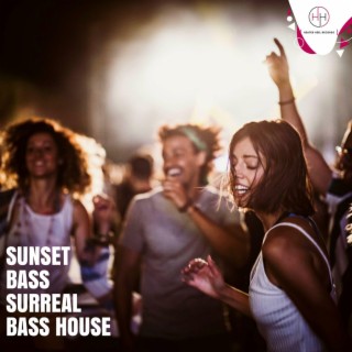 Sunset Bass Surreal Bass House