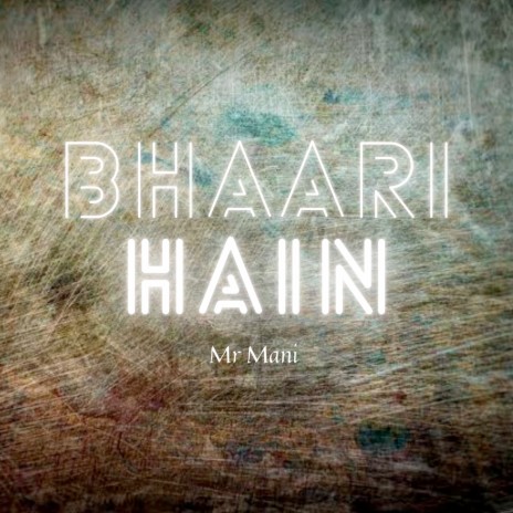 Bhaari Hain | Boomplay Music
