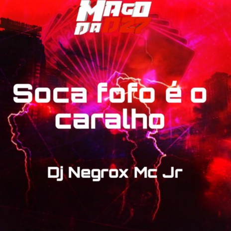 Soca fofo é o caralho ft. MC JR | Boomplay Music