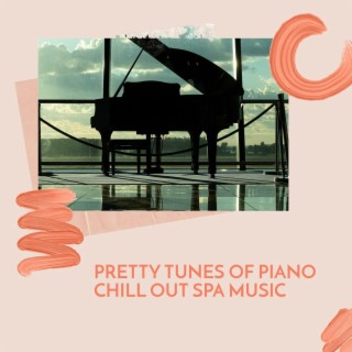 Pretty Tunes of Piano Chill Out Spa Music