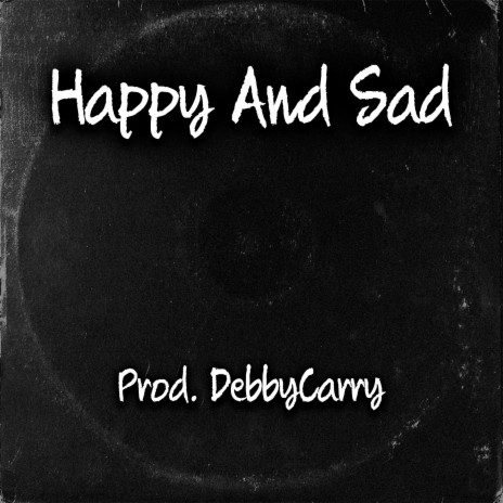 Happy And Sad | Boomplay Music