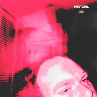 hey girl lyrics | Boomplay Music