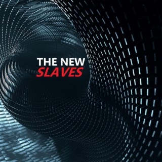 The New Slaves