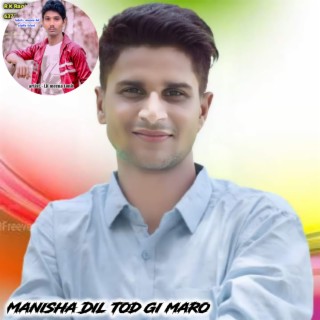 Manisha Dil Tod Gi Maro