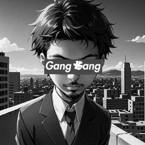 Gang Bang | Boomplay Music