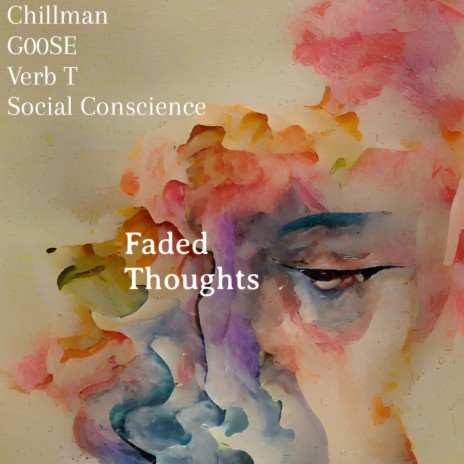 Faded Thoughts ft. Chillman, Verb T & Social Conscience