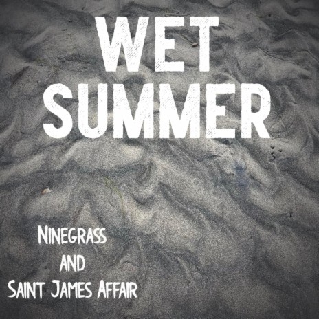 Wet Summer ft. Saint James Affair | Boomplay Music