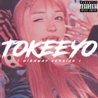 TOKEEYO (Highway Version) lyrics | Boomplay Music