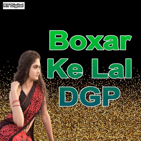 Boxar Ke Lal DGP | Boomplay Music