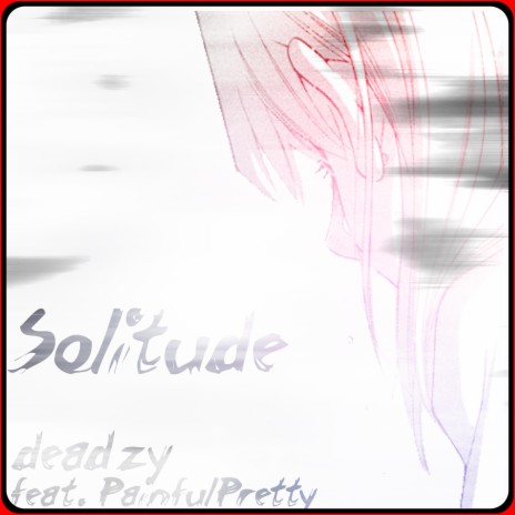 Solitude ft. painfulpretty | Boomplay Music