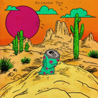 ARIZONA TEA lyrics | Boomplay Music