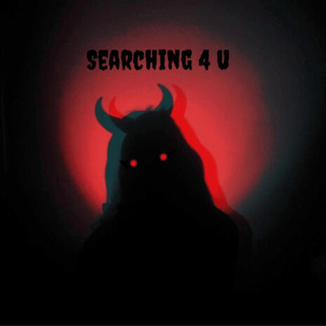 Searching 4 U | Boomplay Music