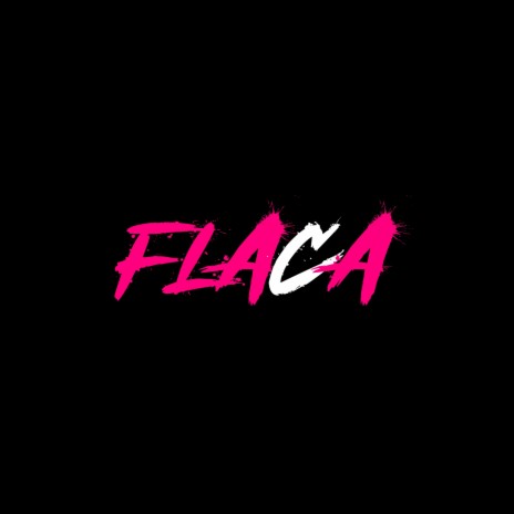 Flaca | Boomplay Music