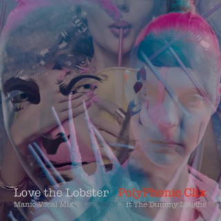 Love the Lobster ((Manic Vocal Mix))