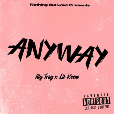 Anyway ft. Lil keem | Boomplay Music