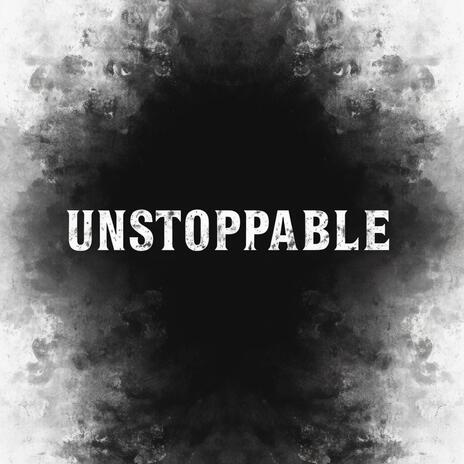 Unstoppable | Boomplay Music