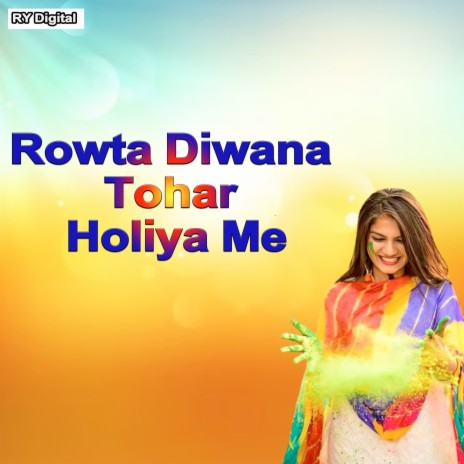 Rowta Diwana Tohar Holiya Me | Boomplay Music