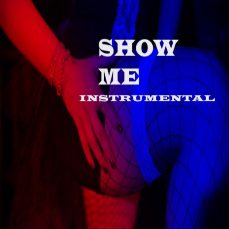 Show Me | Boomplay Music