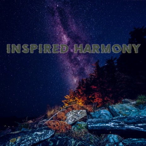 Inspired Harmony | Boomplay Music