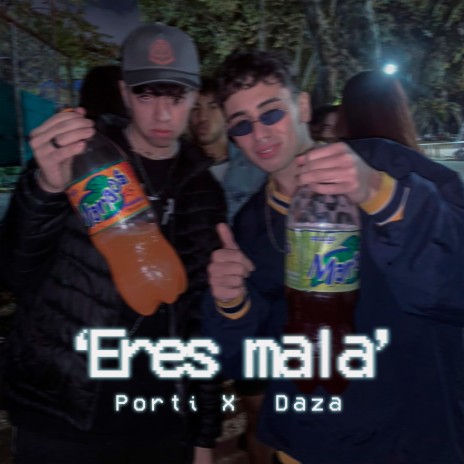 Eres mala ft. daza