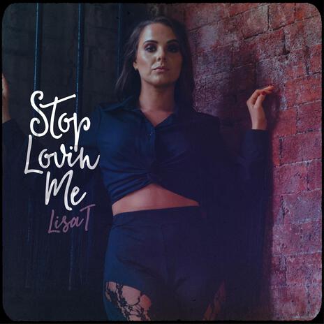 Stop Lovin Me | Boomplay Music