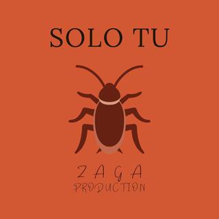 Solo tu ft. Zaga Production lyrics | Boomplay Music