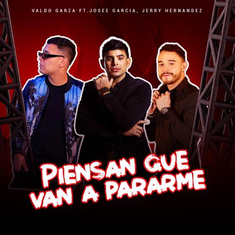 Piensan que van a pararme ft. Josee Garcia & Jerry Hernández | Boomplay Music