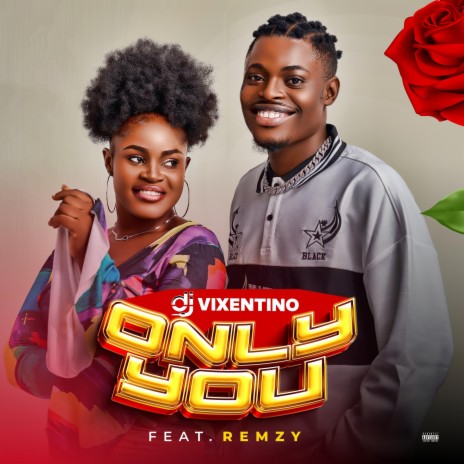 ONLY YOU ft. Remzy | Boomplay Music