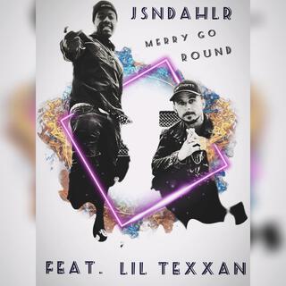 Merry Go Round (Lil Texxan)