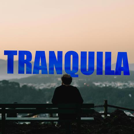 Tranquila | Boomplay Music