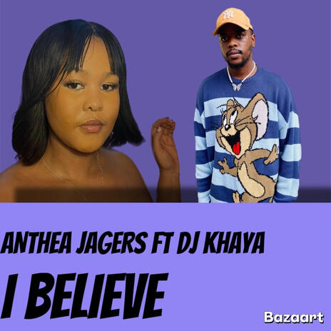 I Believe ft. Anthea Jagers