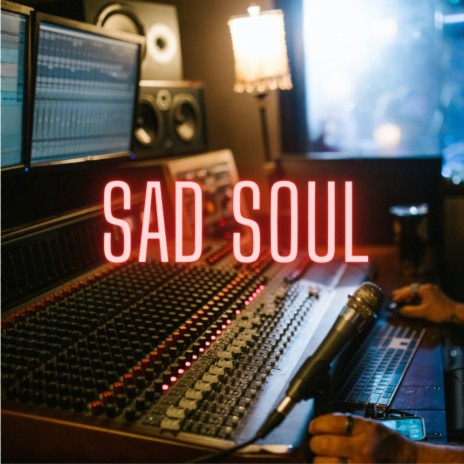 Sad Soul | Boomplay Music