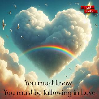 You must know You must be fallowing in love lyrics | Boomplay Music