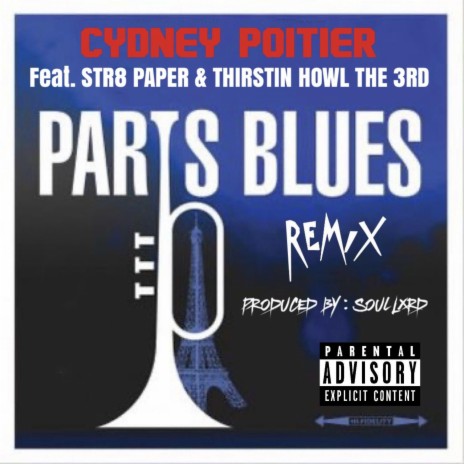 Paris Blues (Offical Remix) ft. Cydney Poitier, Str8 Paper & Thirstin Howl The 3rd | Boomplay Music