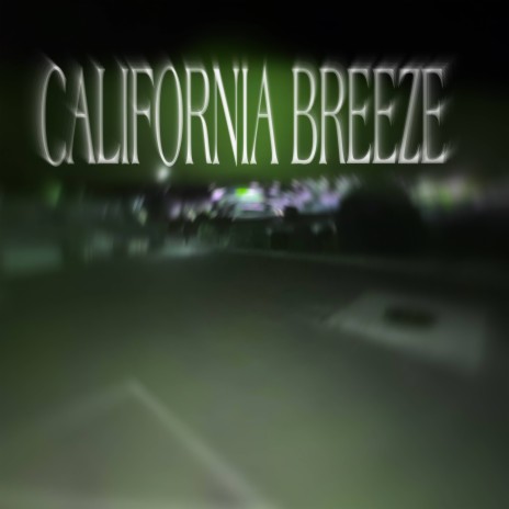 CALIFORNIA BREEZE | Boomplay Music