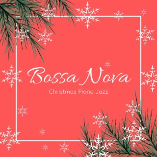 Bossa Nova Christmas Piano Jazz: Christian Holiday Classic Music for Work, Study, Relaxation
