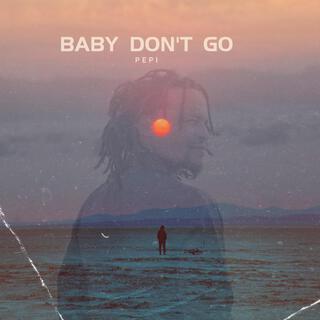 Baby dont go lyrics | Boomplay Music