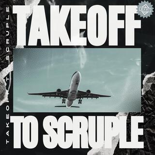 Takeoff To Scruple