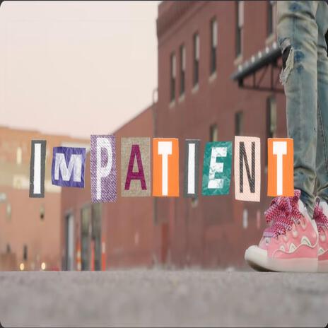 Impatient | Boomplay Music