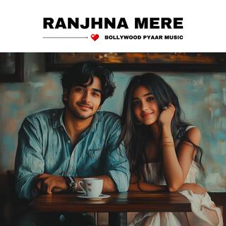 Ranjhna Mere