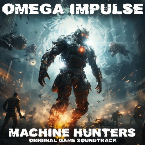 Omega Impulse: Machine Hunters (Original Game Soundtrack) | Boomplay Music