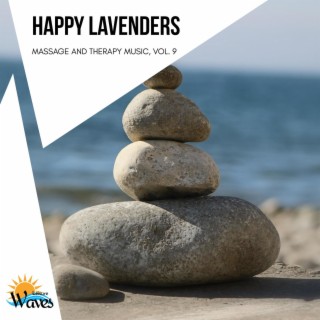 Happy Lavenders - Massage and Therapy Music, Vol. 9