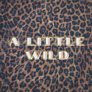 A Little Wild