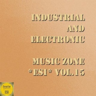 Industrial And Electronic - Music Zone ESI Vol. 15