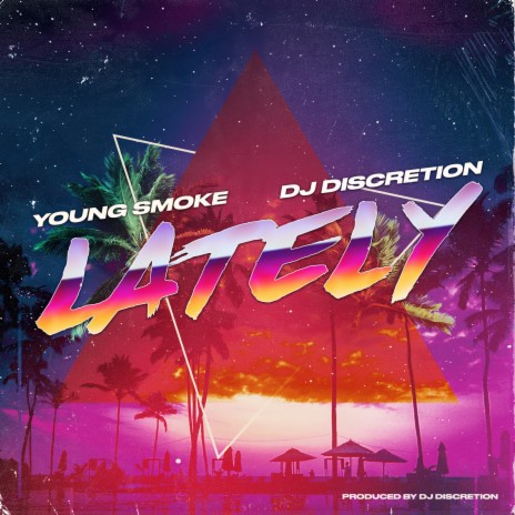 Lately ft. DJ Discretion | Boomplay Music