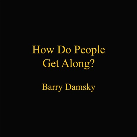 How Do People Get Along? | Boomplay Music